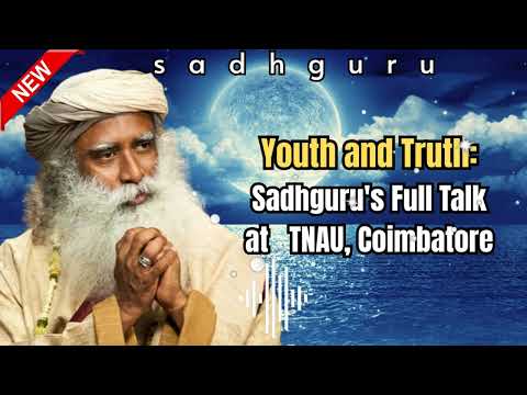 Sadhu's Spiritual Path || Sadhguru at TNAU, Coimbatore - Youth and Truth [Full Talk]