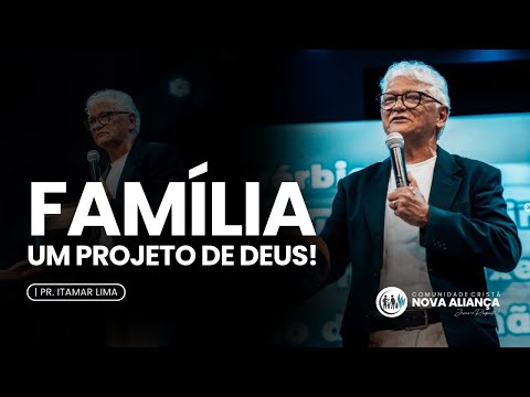 FAMÍLIA, UM PROPÓSITO DE DEUS - Pr. Itamar Lima (07/08/2025) | CCNASC