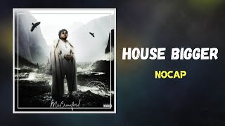 NoCap - House Bigger (Lyrics)
