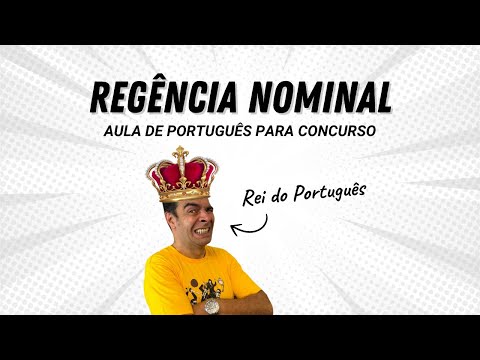REGÊNCIA NOMINAL - Entenda e acerte as questões de concurso