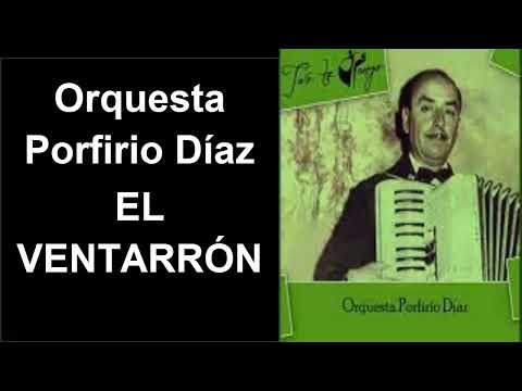 EL VENTARRÓN   Porfirio Díaz  Canta  Luis Aranguiz