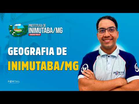 CONCURSO PREF. INIMUTABA/MG: Geografia De Inimutaba/MG | Com o Profº. Arthur F. Leite