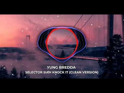 YUNG BREDDA -  KNOCK IT CLEAN VERSION