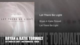 Bryan & Katie Torwalt - Let There Be Light - Instrumental Track
