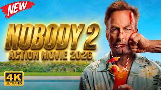 BLOCKBUSTER MOVIES 2026 - NOBODY 2 - Bob ODenkirk - Latest Full Action English Movie HD 