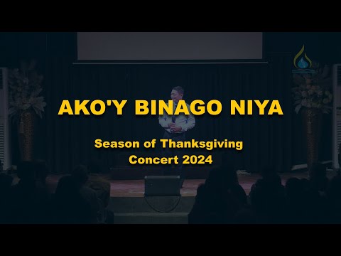 Ako'y Binago Niya feat. Ali Piaza || Season of Thanksgiving Concert 2024