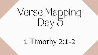 Verse Mapping Day 5 | 1 Timothy 2:1-2