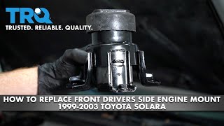 How to Replace Front Drivers Side Engine Mount 1999-2003 Toyota Solara