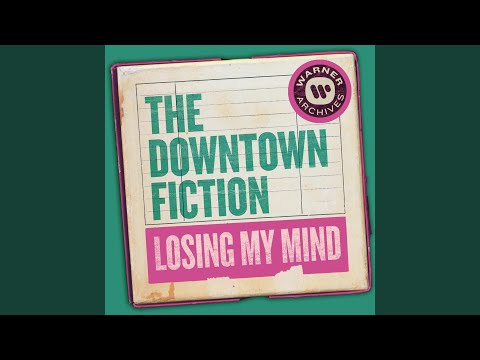 Losing My Mind - The Downtown Fiction