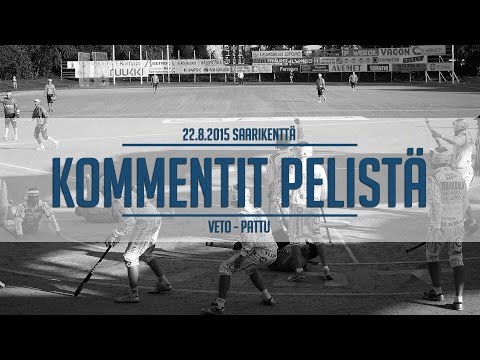 22.8.2015 Veto - PattU kommentit pelistä