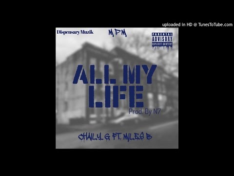 Chaily G ft Miles B All my life Prod by N7