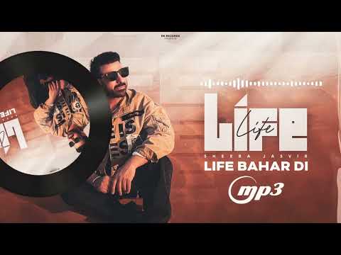 Life Bahar Di | Sheera Jasvir ( Official MP3 ) New Punjabi Song 2026 | Latest Punjabi Song 2026 |