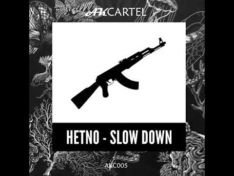 HETNO - Slow Down (Original Mix) [AK CARTEL]