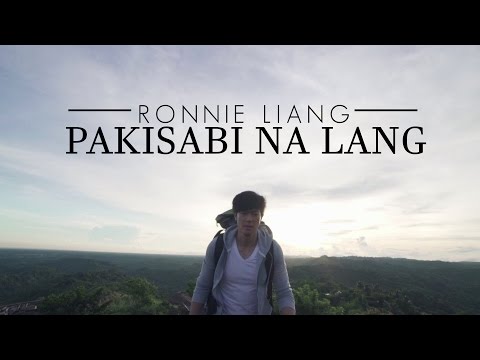 Ronnie Liang — Pakisabi Na Lang [Official Music Video]