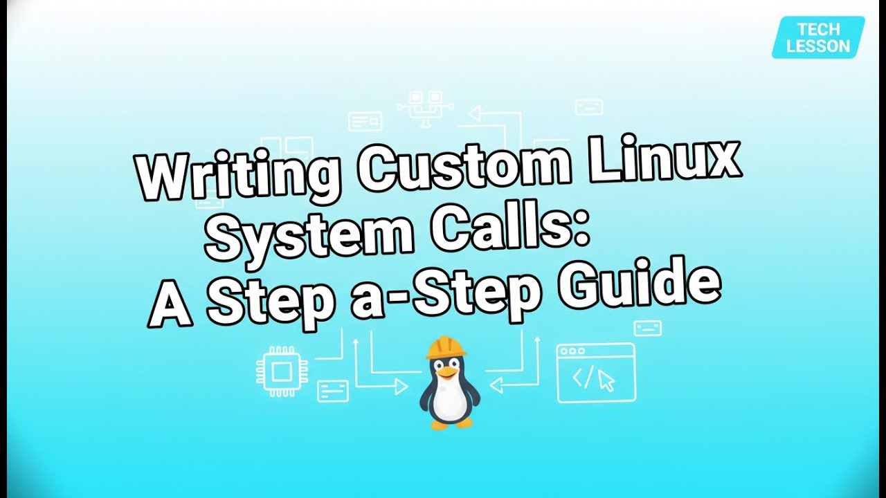 How to Create a Custom Linux System Call (Easy Kernel Dev Guide)