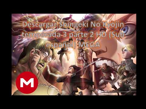 Descargar Shingeki No Kyojin temporada 3 parte 2 completa HD (Sub español) MEGA