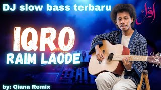 Download lagu IQRO – Raim Laode | DJ Slow Bass Terbaru 2026 Full Bass | Cover DJ Qiana Remix Viral TikTok mp3 Download lagu IQRO – Raim Laode | DJ Slow Bass Terbaru 2026 Full Bass | Cover DJ Qiana Remix Viral TikTok mp3