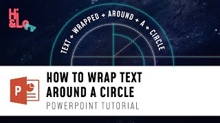 PowerPoint Tutorial: How to wrap Text around a Circle