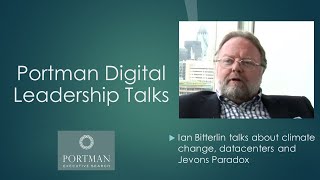 Digital Leadership Talks - Ian Bitterlin talks about climate change, datacenters & Jevons Parado