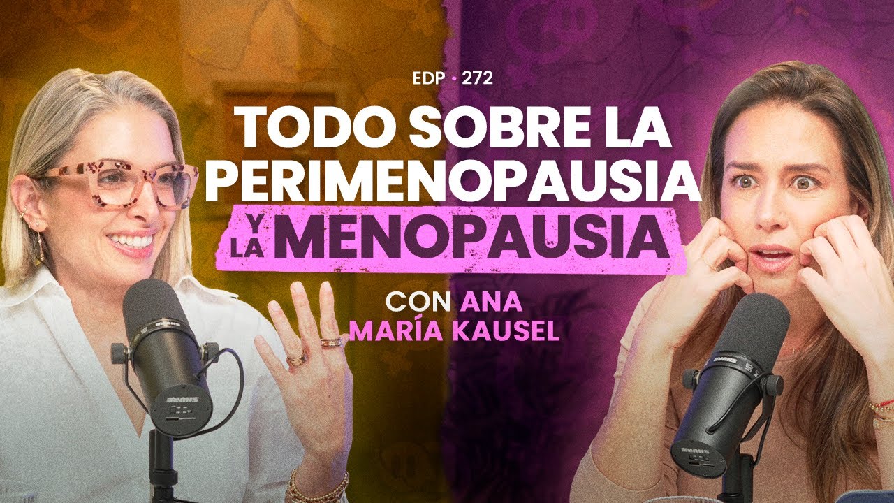 Todo sobre la PERIMENOPAUSIA y la MENOPAUSIA 😱Ana Kausel En Defensa Propia #ErikaDeLaVega