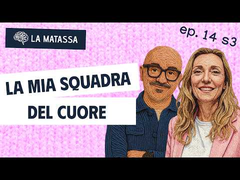 Ep.14 S3 "La mia squadra del cuore" con Anna Longhitano | La Matassa