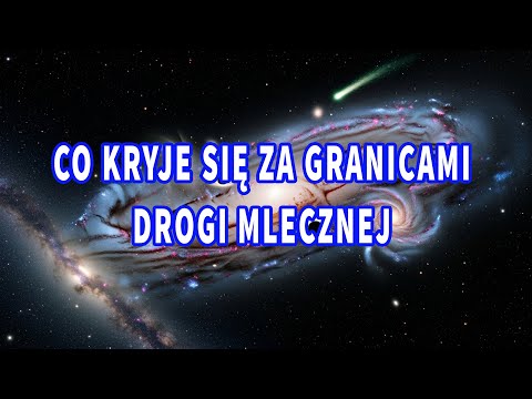 Co Kryje Się Za Granicami Drogi Mlecznej? Prawdziwe Sekrety Kosmosu!