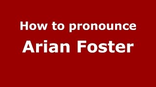 How to pronounce Arian Foster