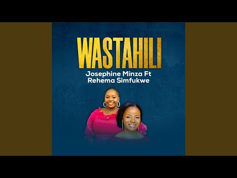 Wastahili (feat. Rehema Simfukwe)