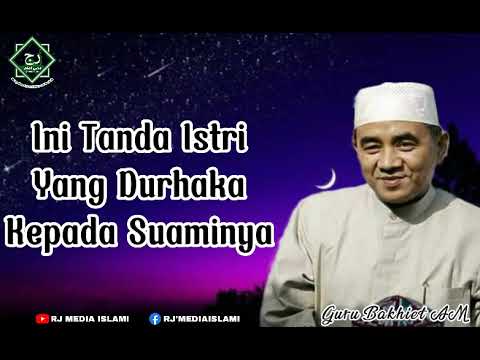 Abah Guru Bakhiet.. Tanda Istri Durhaka Kepada Suami.