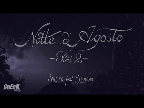 Swelto feat. ElDoMino - Notte D'Agosto pt. 2