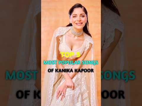 Top 5 Most Popular Songs of Kanika kapoor | chitiya kalaiya | Da da Dasse | #factsdimension #song