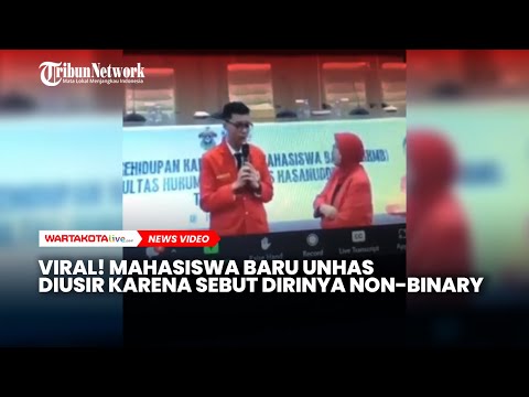 Viral Mahasiswa Baru Unhas Diusir Karena Sebut Dirinya Non-binary