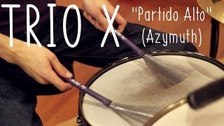 Trio X -  Partido Alto (Azymuth)