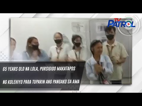 65 years old na lola, pursigido makatapos ng kolehiyo para tuparin ang pangako sa ama TV Patrol