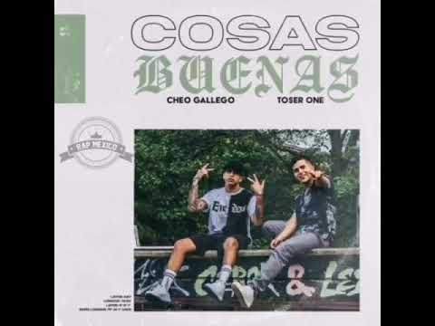 Cheo Gallego ft Toser One - Cosas Buenas