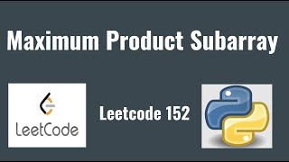 YouTube video 'Leetcode 152: Maximum Product Subarray'