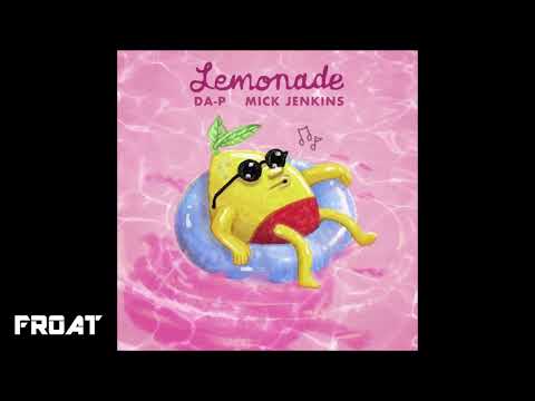 Da-P & Mick Jenkins - Lemonade