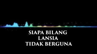 Download lagu Siapa Bilang Lansia Tidak Berguna mp3