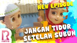 Download lagu NEW SERIES 'RARRA' : JANGAN TIDUR SETELAH SUBUH mp3