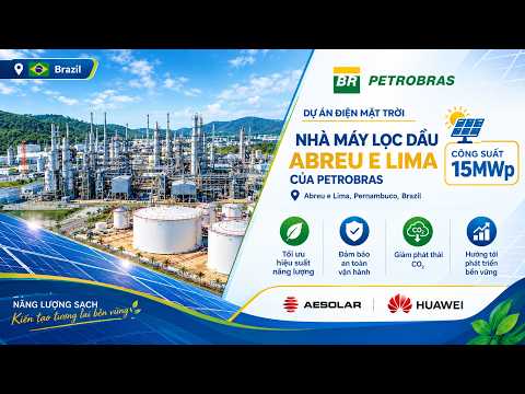 GIẢI PHÁP ĐIỆN MẶT TRỜI CHO NHÀ MÁY LỌC DẦU CÔNG SUẤT KHỦNG 15MWP TẠI BRAZIL