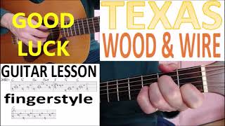 TEXAS - WOOD &amp; WIRE fingerstyle GUITAR LESSON