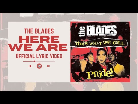 The Blades - Here We Are (Official Lyric Video)