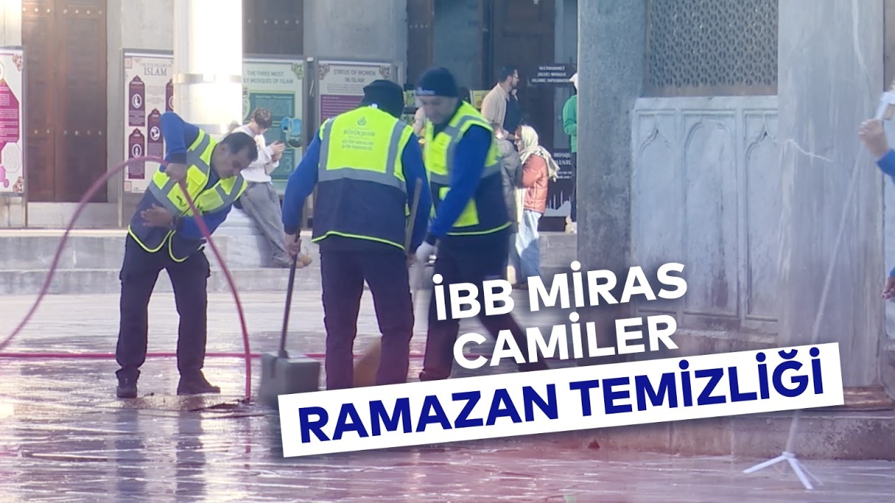 İBB MİRAS CAMİLER RAMAZAN TEMİZLİĞİ