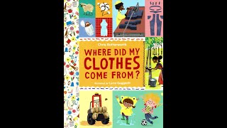 Kids Book Read Aloud: Where Did My Clothes Come From? By Chris Butterworth Illust by Lucia Gaggiotti