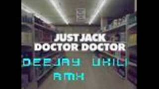 Just Jack Doctor Doctor DeeJay Ukili RMX