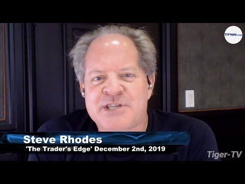 December 2nd, The Trader's Edge with Steve Rhodes on TFNN - 2019
