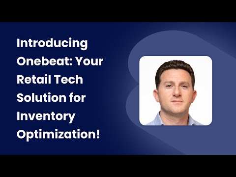 Introducing Onebeat: Your Retail Tech Solution for Inventory Optimization!
