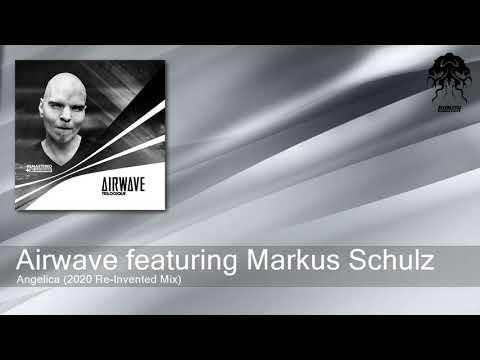 Airwave featuring Markus Schulz - Angelica (2020 Re Invented Mix)