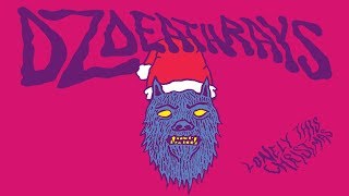DZ Deathrays -  Lonely This Christmas