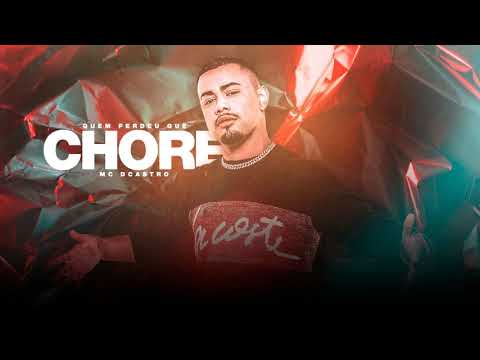 Mc Dcastro - Quem Perdeu Que Chore (Chael)